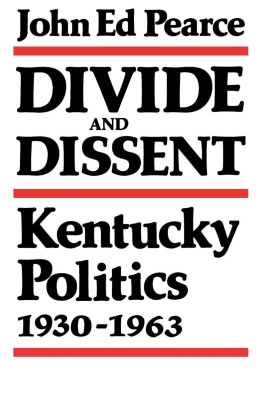 John Ed Pearce - Divide and Dissent: Kentucky Politics, 1930-1963