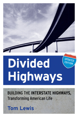 Tom Lewis - Divided Highways: Building the Interstate Highways, Transforming American Life