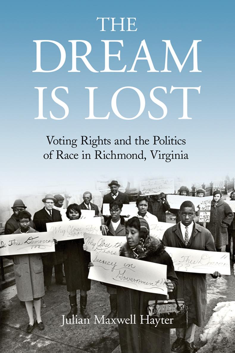 The Dream Is Lost THE DREAM IS LOST Voting Rights and the Politics of Race in - photo 1