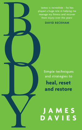 James Davies - Body: Simple techniques and strategies to heal, reset and restore