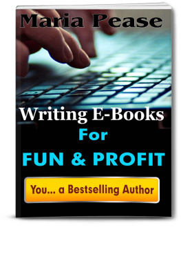 Maria Pease - Writing Ebooks for Fun & Profit