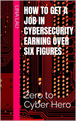 Lina Lau How to get a job in cybersecurity earning over six figures : Zero to Cyber Hero