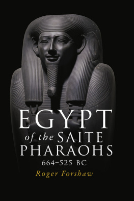 Roger Forshaw - Egypt of the Saite pharaohs, 664–525 BC