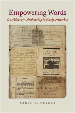 Karen A. Weyler - Empowering Words: Outsiders and Authorship in Early America