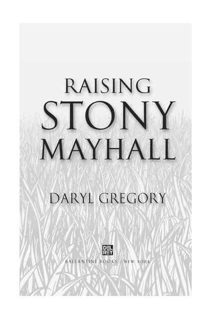 Raising Stony Mayhall is a work of fiction Names characters places and - photo 2