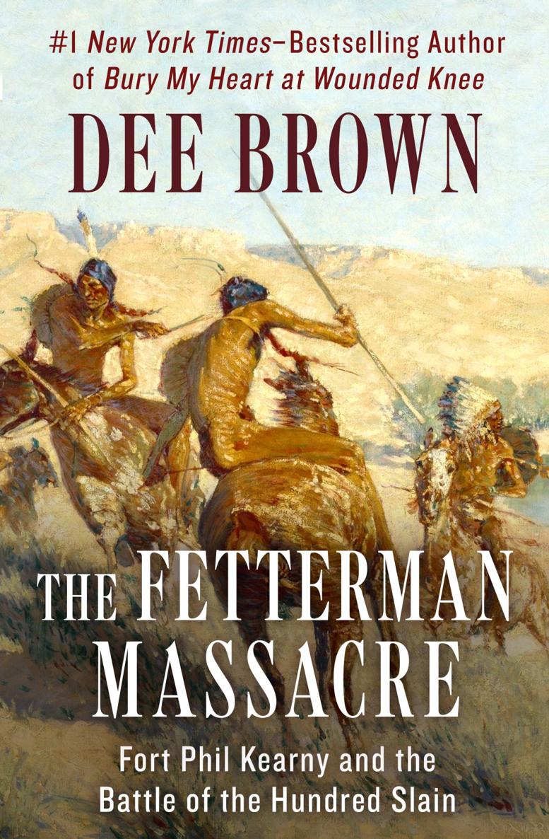 The Fetterman Massacre Dee Brown - photo 1