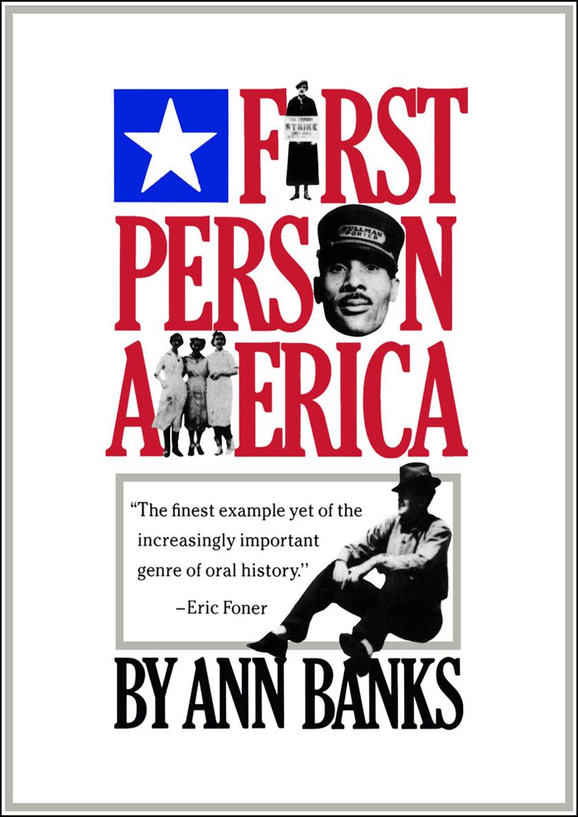 FIRST-PERSON AMERICA Edited and with an introduction by ANN BANKS - photo 1