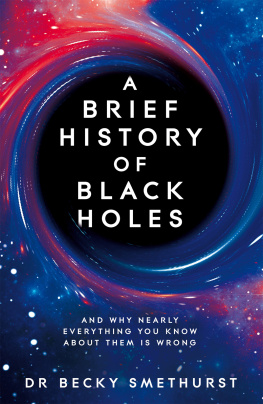 Dr Becky Smethurst - A Brief History of Black Holes: And why nearly everything you know about them is wrong