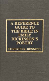 title A Reference Guide to the Bible in Emily Dickinsons Poetry author - photo 1