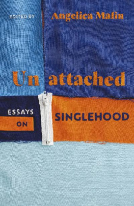 Angelica Malin (Ed.) - Unattached: Empowering Essays on Singlehood