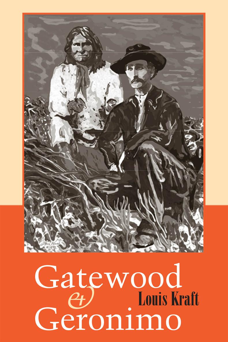 Gatewood Geronimo Gatewood Geronimo Louis Kraft ISBN for this - photo 1