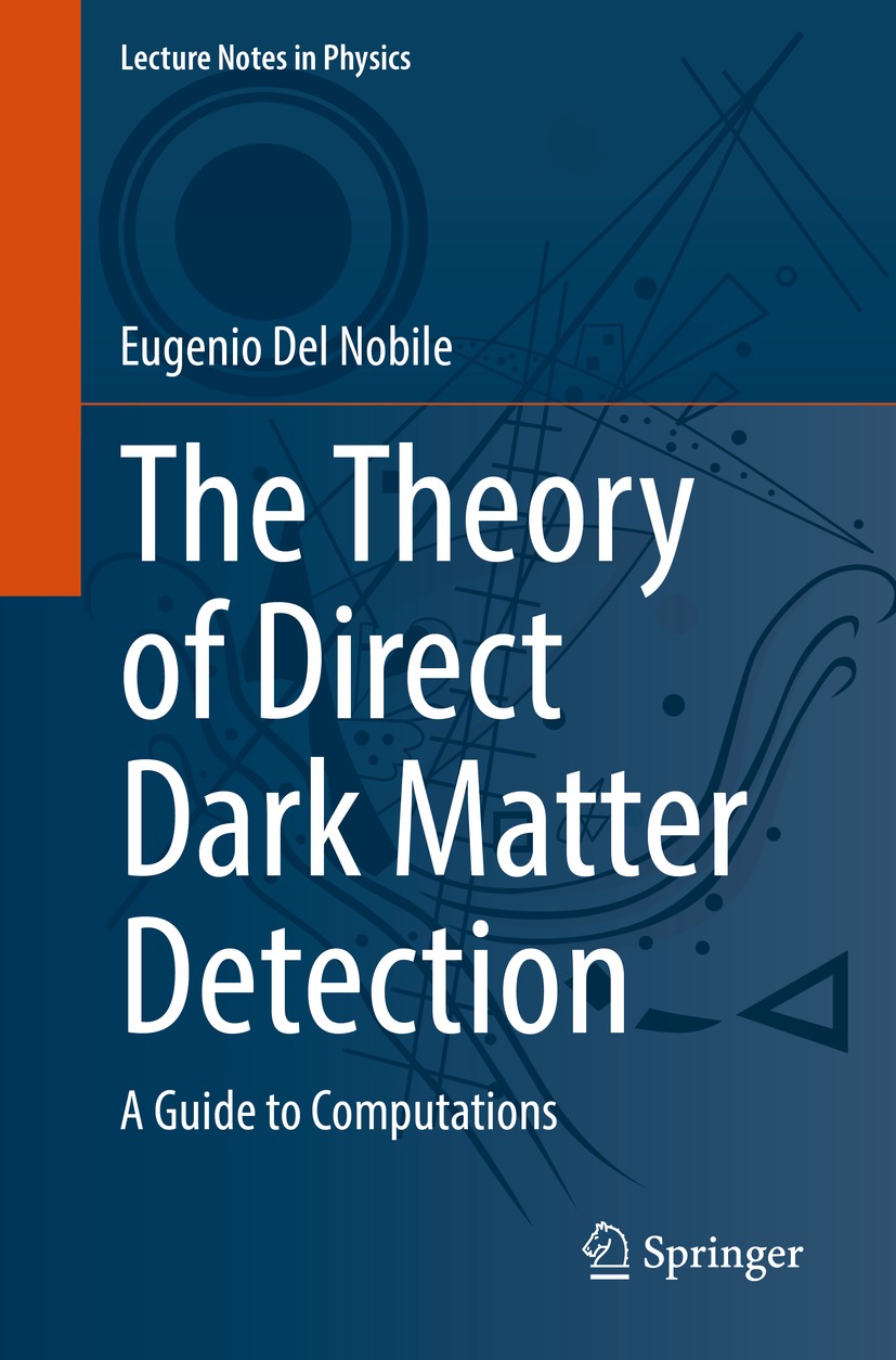 Book cover of The Theory of Direct Dark Matter Detection Volume 996 Lecture - photo 1