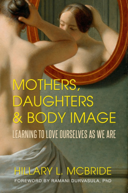 Hillary McBride - Mothers, Daughters, and Body Image: Learning to Love Ourselves as We Are