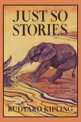 Rudyard Kipling - Just So Stories, Illustrated Edition