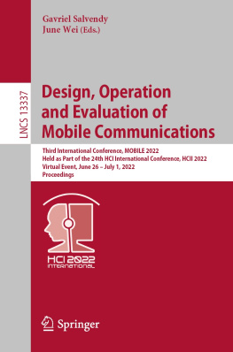 Gavriel Salvendy (editor) Design, Operation and Evaluation of Mobile Communications: Third International Conference, MOBILE 2022, Held as Part of the 24th HCI International ... (Lecture Notes in Computer Science, 13337)