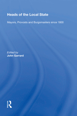 John Garrard (editor) Heads of the Local State: Mayors, Provosts and Burgomasters since 1800