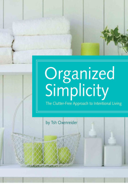 Tsh Oxenreider Organized Simplicity: The Clutter-Free Approach to Intentional Living