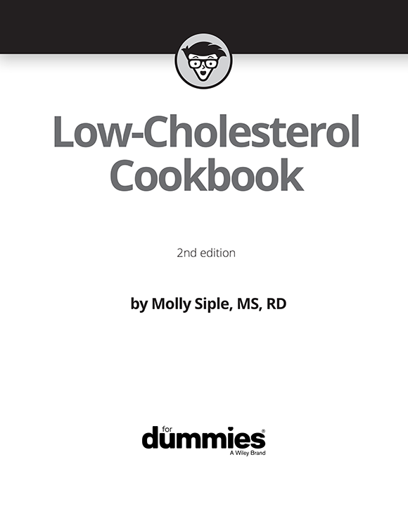 Low-Cholesterol Cookbook For Dummies 2nd Edition Published by John Wiley - photo 2