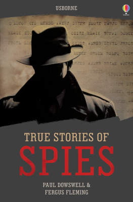 Paul and Fleming Dowswell - Usborne True Stories of Spies