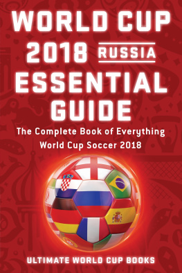 Ultimate World Cup Books - World Cup 2018 Russia Essential Guide