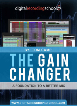 Tom Camp The Gain Changer: A Foundation To A Better Mix