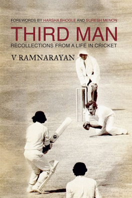 V. Ramnarayan - Third Man: Recollections From A Life In Cricket