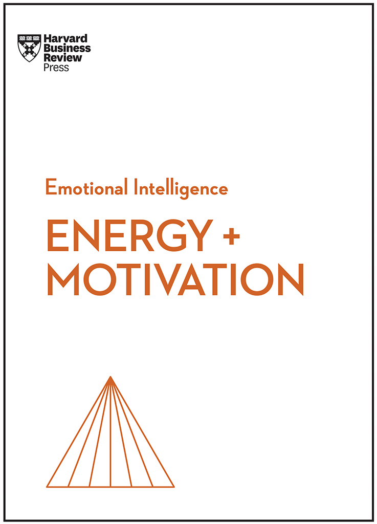 Energy and Motivation HBR EMOTIONAL INTELLIGENCE SERIES HBR Emotional - photo 1