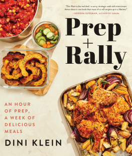 Dini Klein Prep And Rally An Hour of Prep, A Week of Delicious Meals