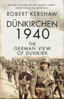 Robert Kershaw - Dünkirchen 1940: The German View of Dunkirk