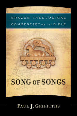 Paul J. Griffiths - Song of Songs (Brazos Theological Commentary on the Bible)