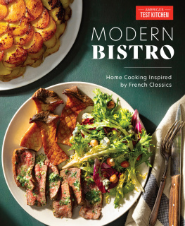 Americas Test Kitchen - Modern Bistro: Home Cooking Inspired by French Classics