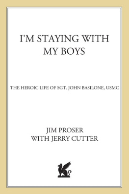 Jim Proser - Im Staying with My Boys: The Heroic Life of Sgt. John Basilone, USMC