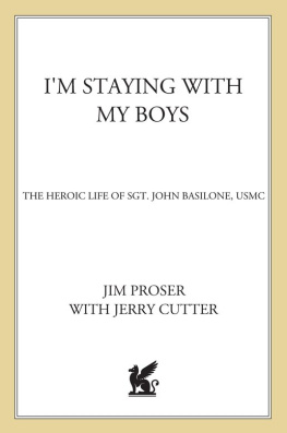 Jim Proser Im Staying with My Boys: The Heroic Life of Sgt. John Basilone, USMC