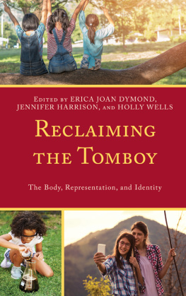 Erica Joan Dymond - Reclaiming the Tomboy: The Body, Representation, and Identity