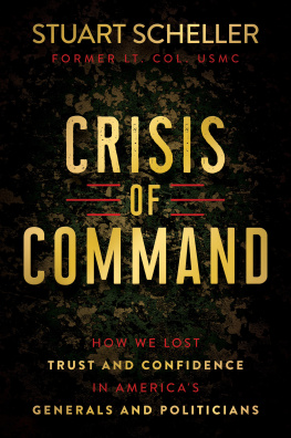 Stuart Scheller - Crisis of Command: How We Lost Trust and Confidence in Americas Generals and Politicians