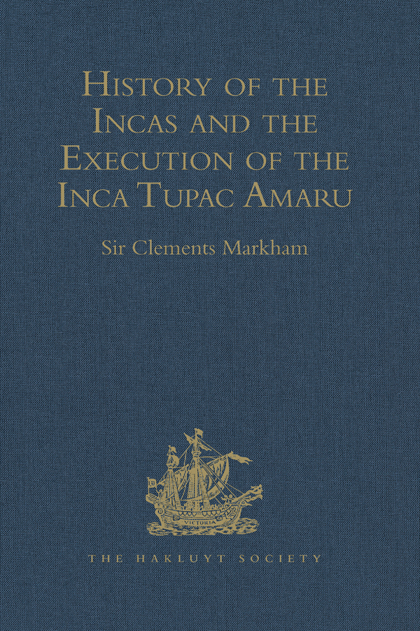 History of the Incas by Pedro Sarmiento de Gamboa and the Execution of the - photo 1