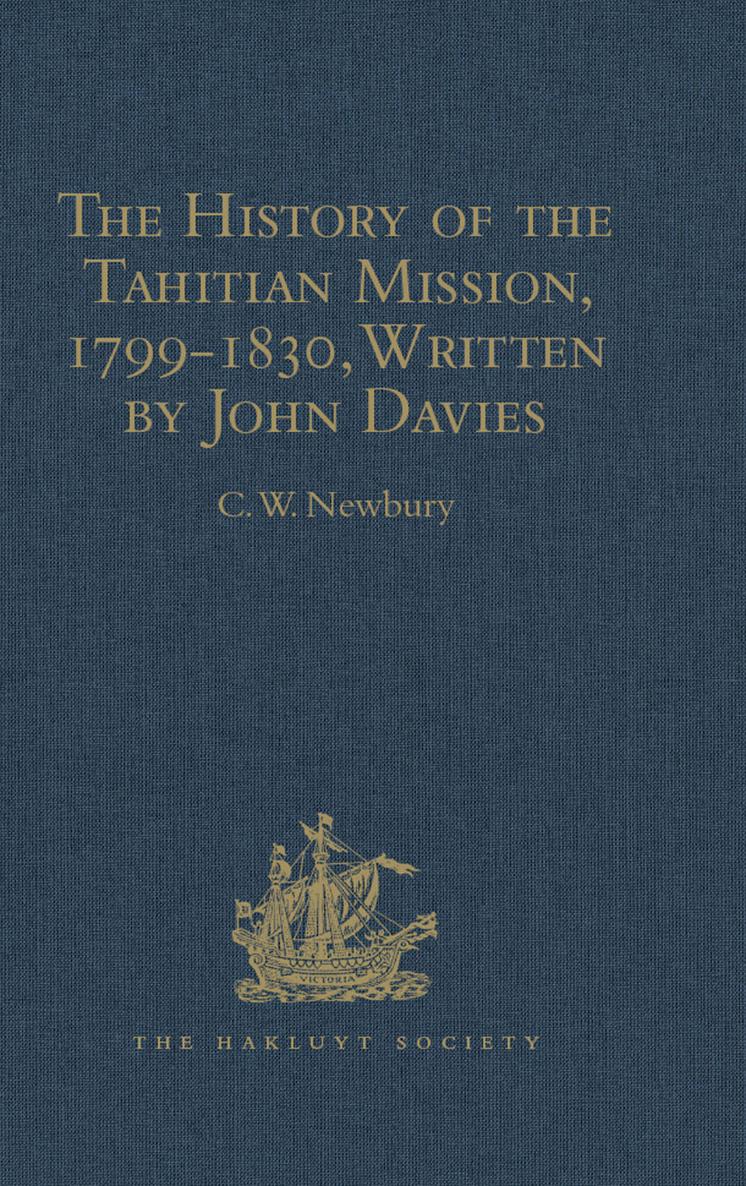 The History of the Tahitian Mission 1799-1830 Written by John Davies - photo 1