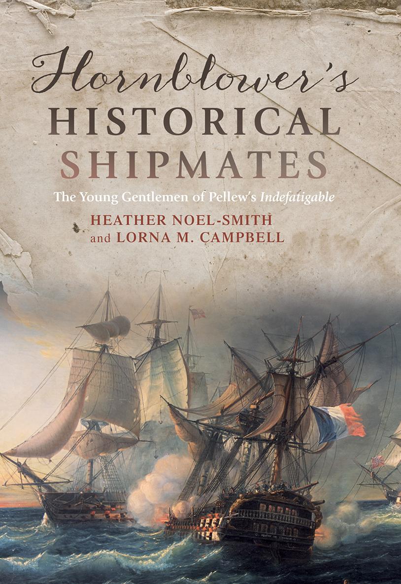 HORNBLOWER S HISTORICAL SHIPMATES This book sets out the lives of seventeen - photo 1