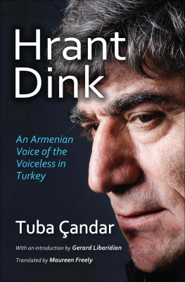 Tuba Candar Hrant Dink: An Armenian Voice of the Voiceless in Turkey