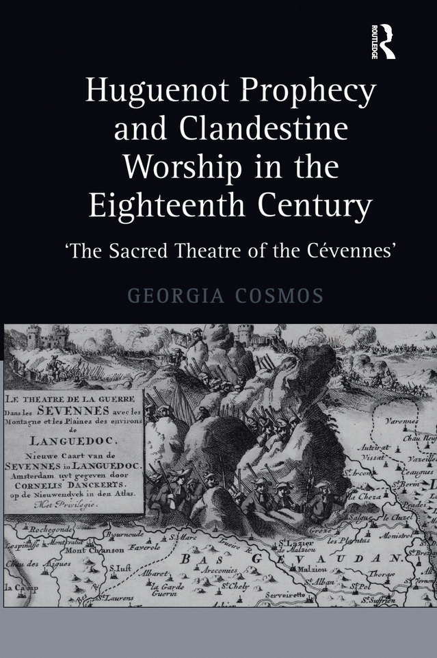 Huguenot Prophecy and Clandestine Worship in the Eighteenth Century For Helen - photo 1