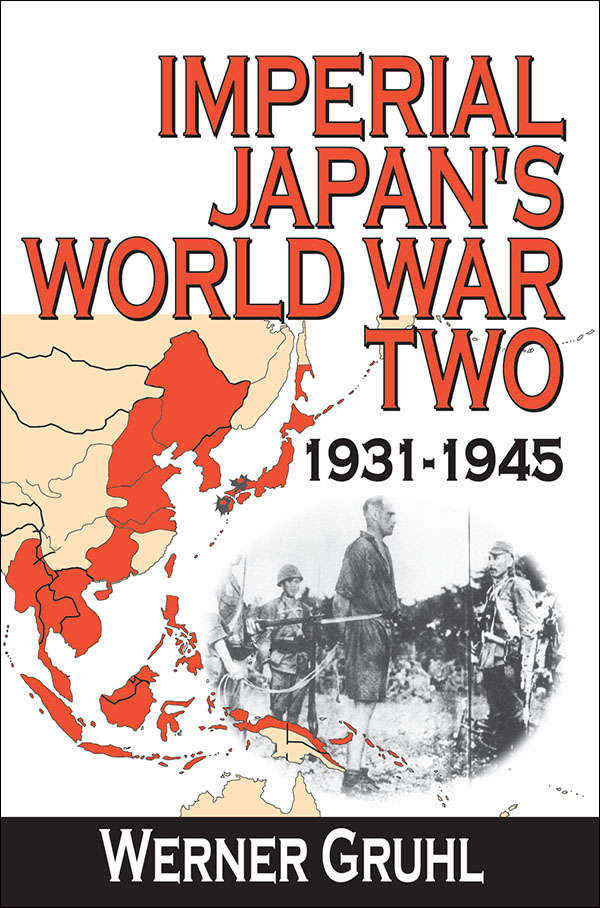 IMPERIAL JAPANS WORLD WAR TWO 1931-1945 First published 2007 by Transaction - photo 1