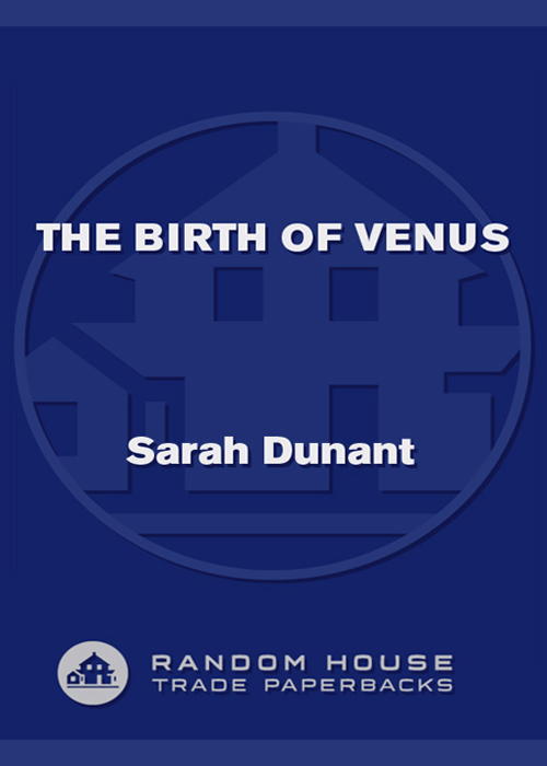 THE BIRTH OF VENUS A Novel SARAH DUNANT RANDOM HOUSE TRADE PAPERBACKS NEW - photo 1