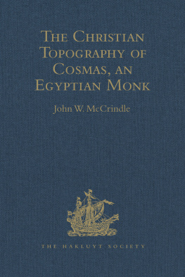 John W. McCrindle (editor) - Kosma Aiguptiou Monachou Christianike Topographia - The Christian Topography of Cosmas, an Egyptian Monk (Hakluyt Society, First Series)