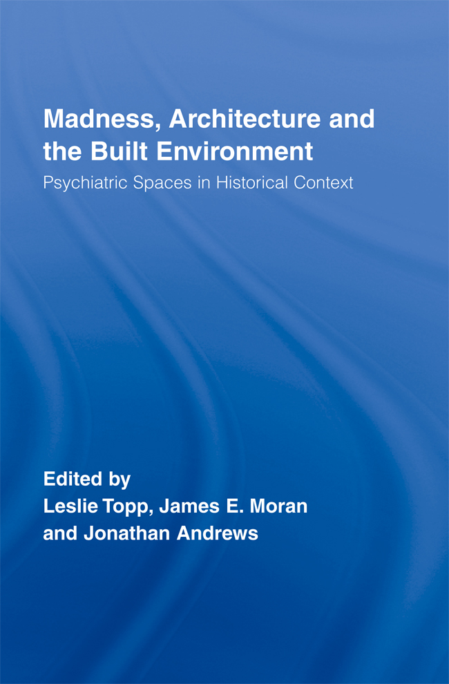 Madness Architecture and the Built Environment Routledge Studies in the - photo 1