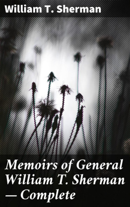 William T. Sherman - Memoirs of General William T. Sherman — Complete