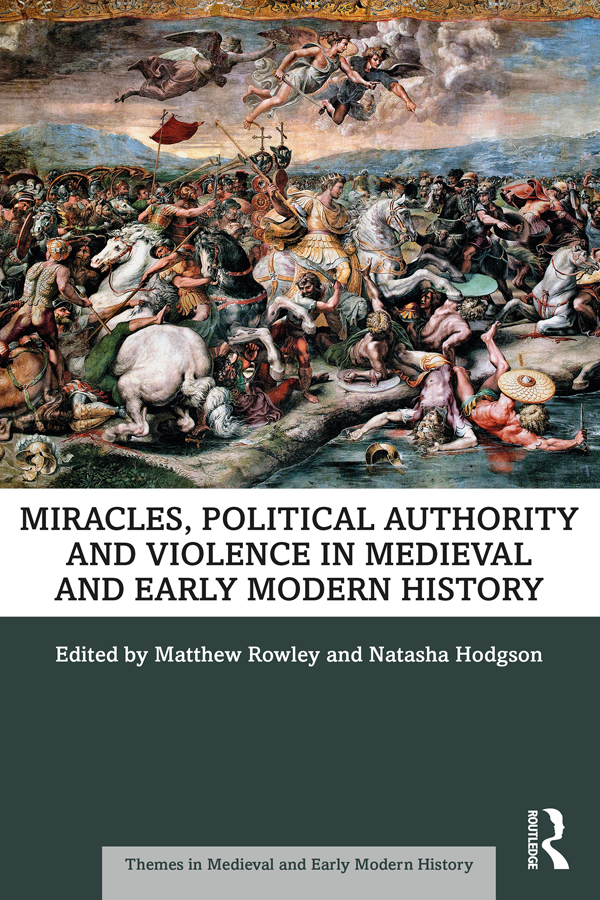 MIRACLES POLITICAL AUTHORITY AND VIOLENCE IN MEDIEVAL AND EARLY MODERN HISTORY - photo 1