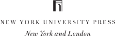 NEW YORK UNIVERSITY PRESS New York and London wwwnyupressorg 2014 by New York - photo 3