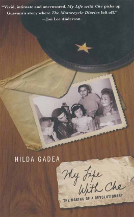 Hilda Gadea - My Life With Che: The Making of a Revolutionary