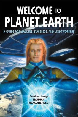 Hannah Beaconsfield - Welcome to Planet Earth; A guide for walk-ins, starseeds and light workers