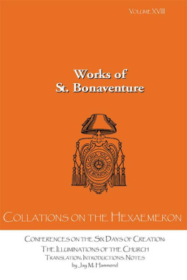 Jay M. Hammond Collations on the Hexaemeron: Conferences on the Six Days of Creation: The Illuminations of the Church (Works of St. Bonaventure)